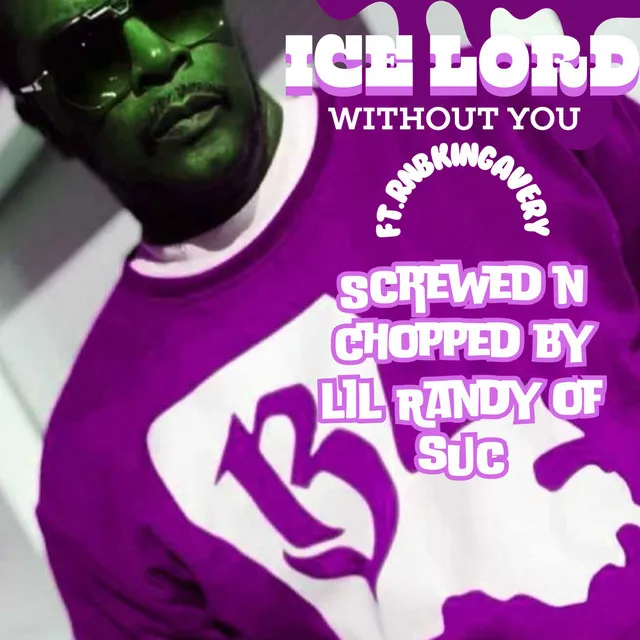 Without You (Screwed N Chopped by Lil Randy of SUC)