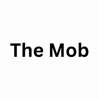 The Mob by Murder GanG