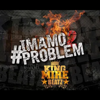 #Imamoproblem2 by King Mire