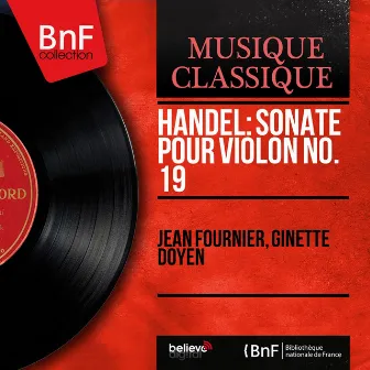 Handel: Sonate pour violon No. 19 (Mono Version) by Ginette Doyen