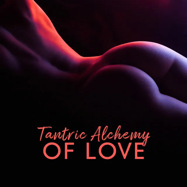 Tantric Alchemy of Love: Sensual Sounds for Erotic Massage