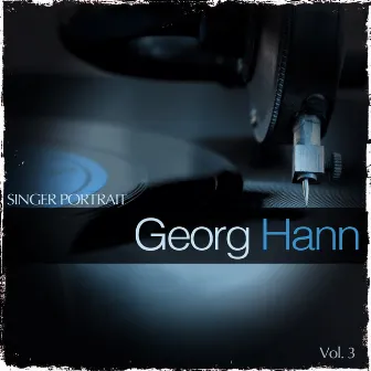 Singer Portrait - Georg Hann, Vol. 3 by Georg Hann