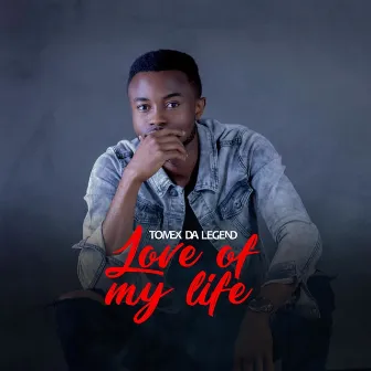 Love of My Life by Tomex da Legend