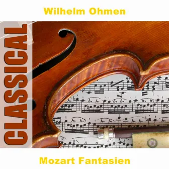 Mozart Fantasien by Wilhelm Ohmen