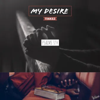 My Desire (Psalms 37:4) by Tinkez