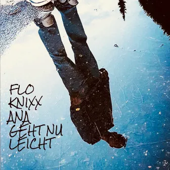 Ana Geht Nu Leicht by Flo Knixx