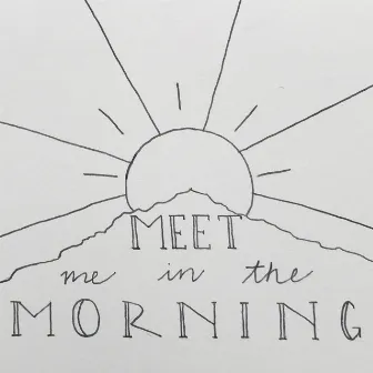 Meet Me in the Morning by Lydia Moreau