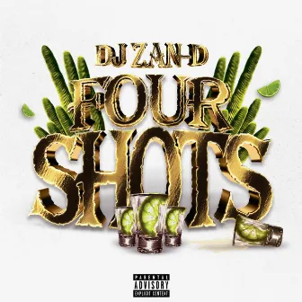 Four Shots by DJ Zan-D