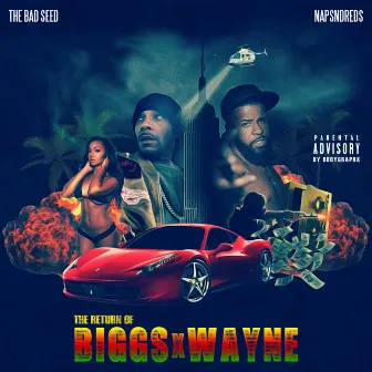 The Return of BIGGS X WAYNE by 