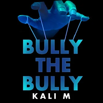 Bully The Bully by Kali M