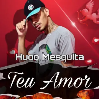 Teu Amor by Hugo Mesquita