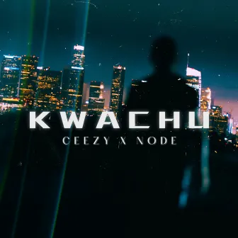 Kwachu by Cornel Ceezy