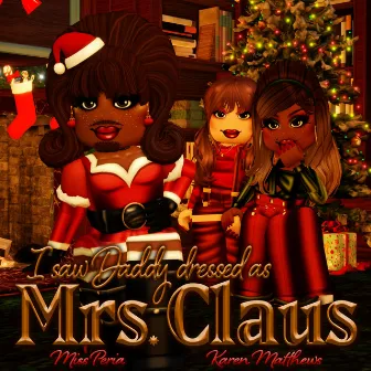 I saw Daddy dressed as Mrs Claus by Miss Peria