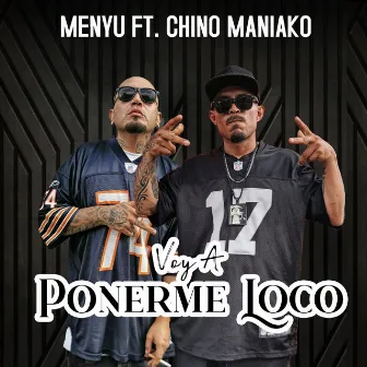 Voy a Ponerme Loco by Menyu