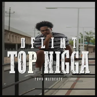 Top Nigga by Dflimt