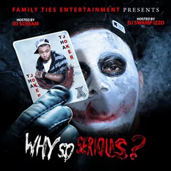 Why So Serious by Tha Joker