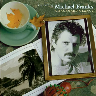 The Best Of Michael Franks: A Backward Glance by Michael Franks