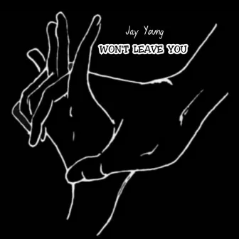 Won't Leave You by Jay Young