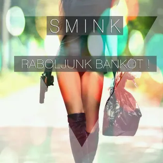 Raboljunk Bankot by Smink