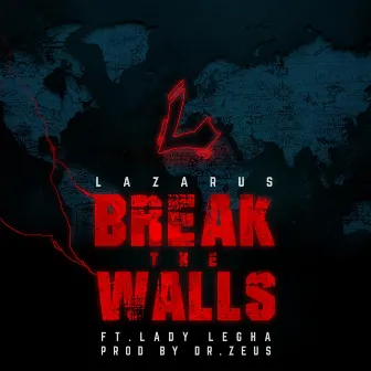 Break the Walls by Lazarus