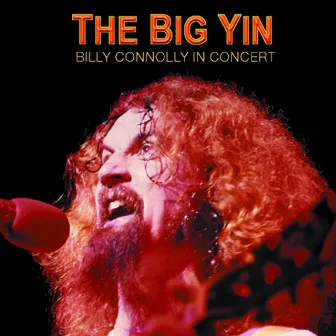 The Big Yin: Billy Connolly In Concert by Billy Connolly