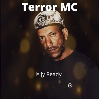 Is Jy Ready by Terror MC