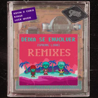 Deixa Se Envolver (Spring Love) [Remixes Pt. 2] by LUCK MUZIK