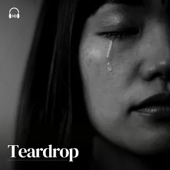 Teardrop by really sad music