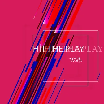 Hit the Play by Wallz