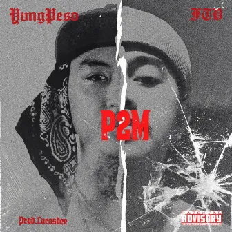 P2M by YVNG PE$O