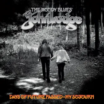 Days of Future Passed - My Sojourn by John Lodge