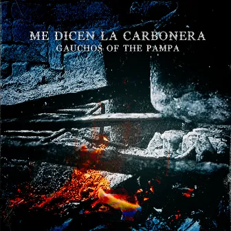 Me Dicen La Carbonera by Gauchos Of The Pampa