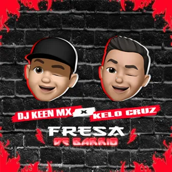 Fresa de Barrio by Dj Keen Mx