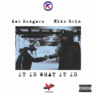 It is What It is by Kev Rodgers