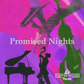 Promised Nights by The Coffee House Pianist