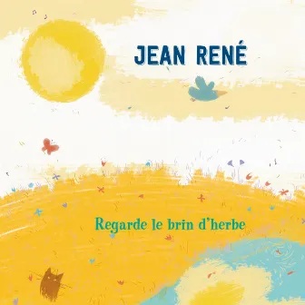 Regarde le brin d'herbe by Jean René