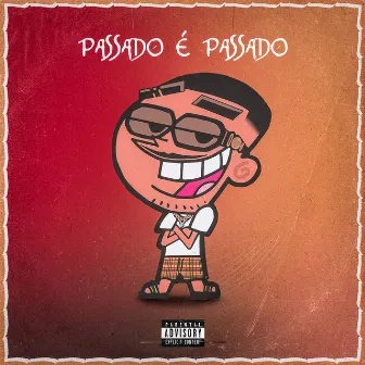 Passado É Passado by JayAre