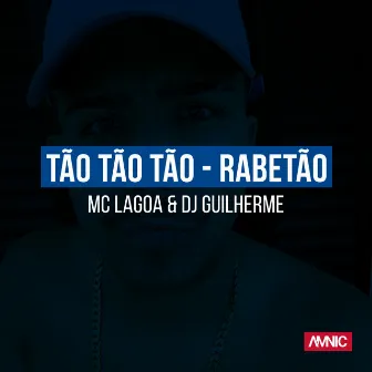 Tão Tão Tão - Rabetão by DJ Guilherme