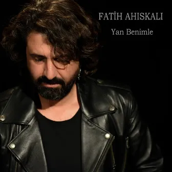 Yan Benimle by Fatih Ahıskalı