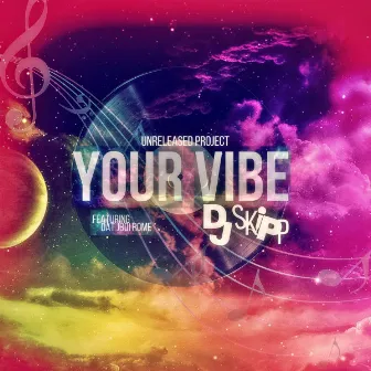 Your Vibe by DJ SKIPP UNRELEASED PROJECT