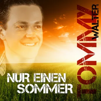 Nur einen Sommer by Tommy Walter