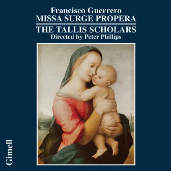 Francisco Guerrero - Missa Surge Propera by The Tallis Scholars