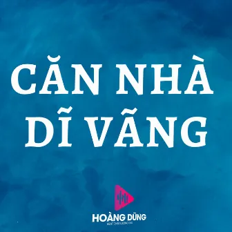 Căn Nhà Dĩ Vãng by Tam Ca