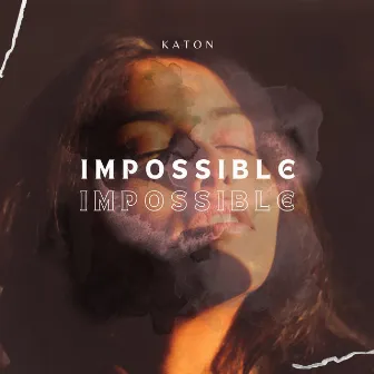 Impossible by Katon