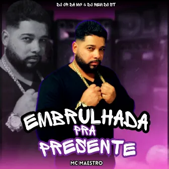 Embrulhada pra Presente by DJ Nem do Santuario