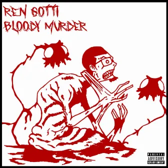 Bloody Murder by Ren Gotti