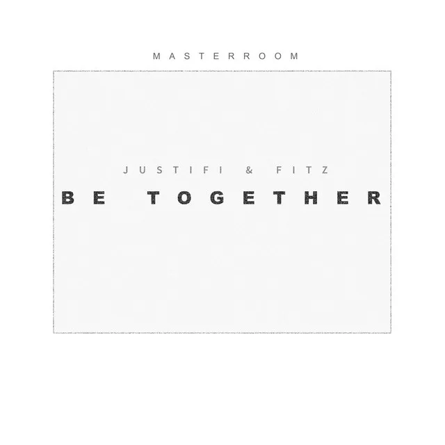 Be Together