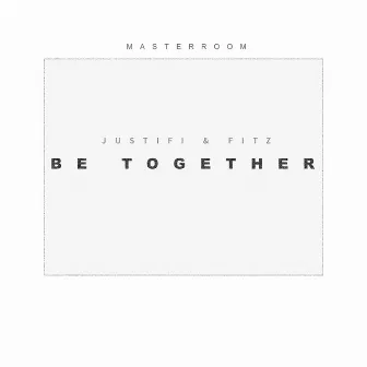 Be Together by Masterroom