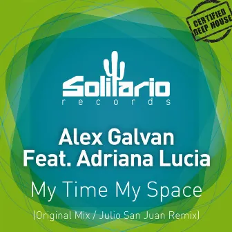 My Time My Space (feat. Adriana Lucia) by Alex Galvan