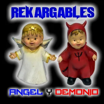 Angel y Demonio by Rekargables